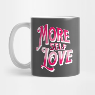 More Self Love (Pink) Mug